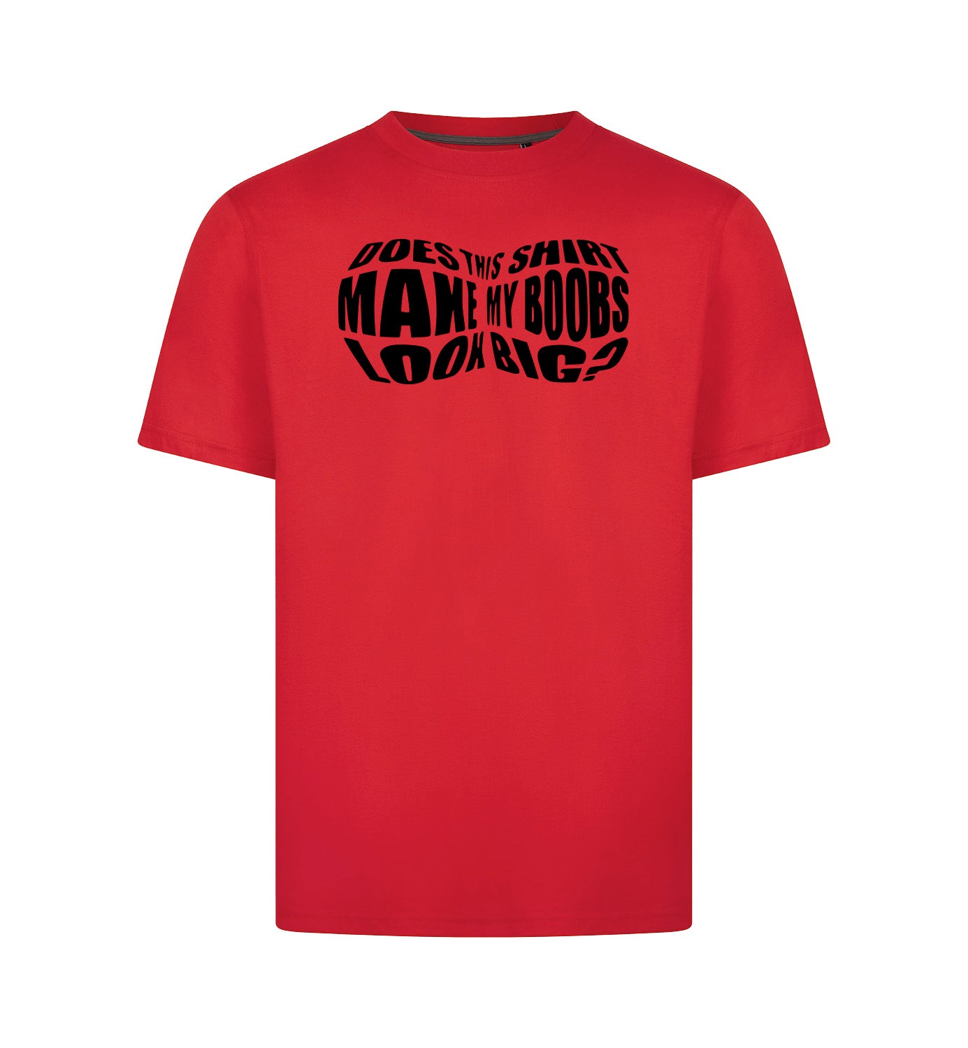 Boobs look big T-Shirt