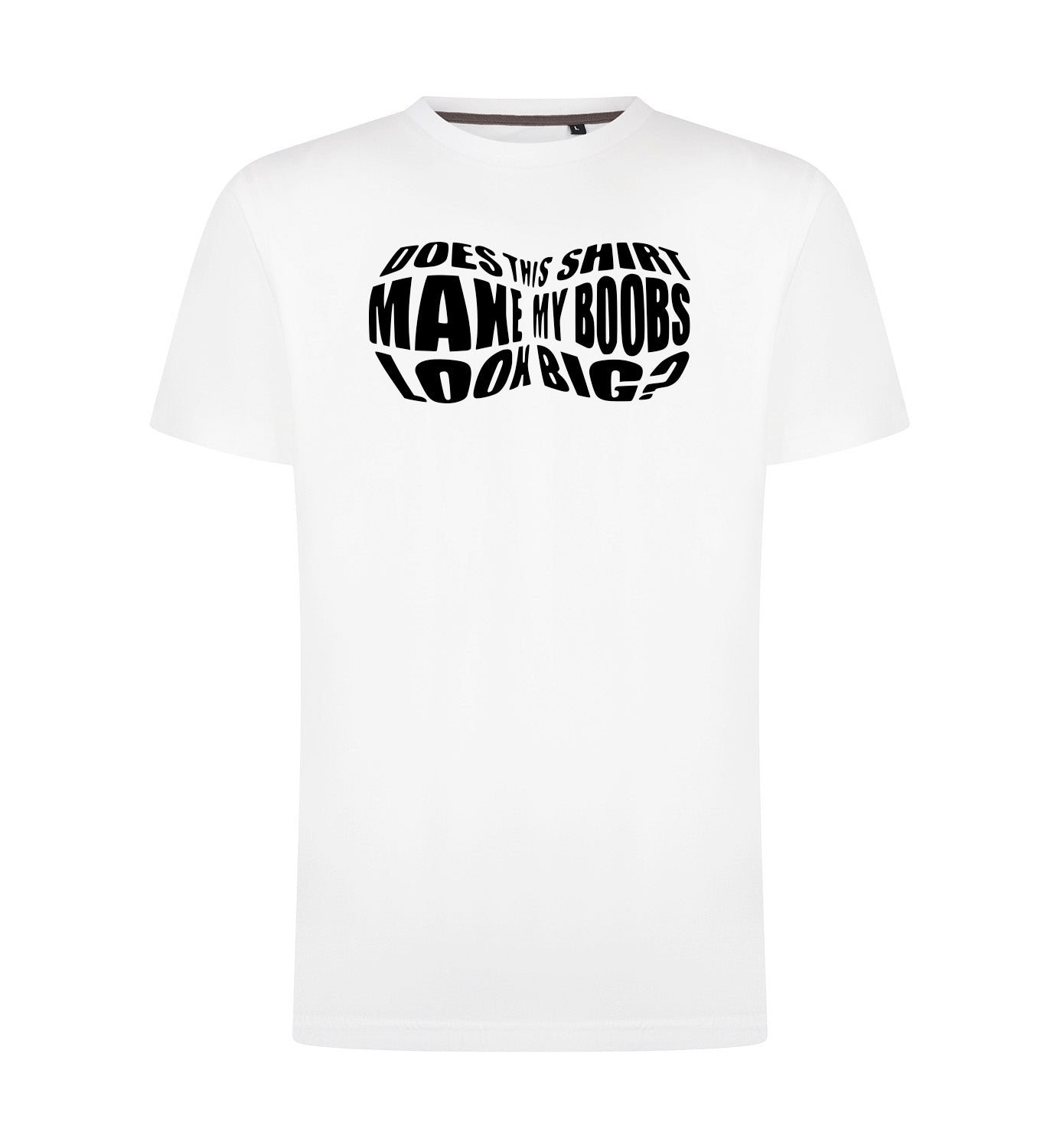 Boobs look big T-Shirt