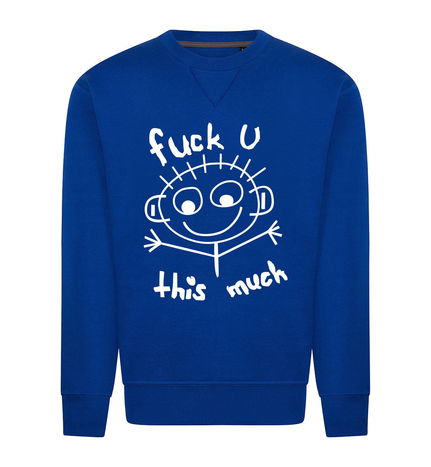 FUCK U THIS MUCH Sweater