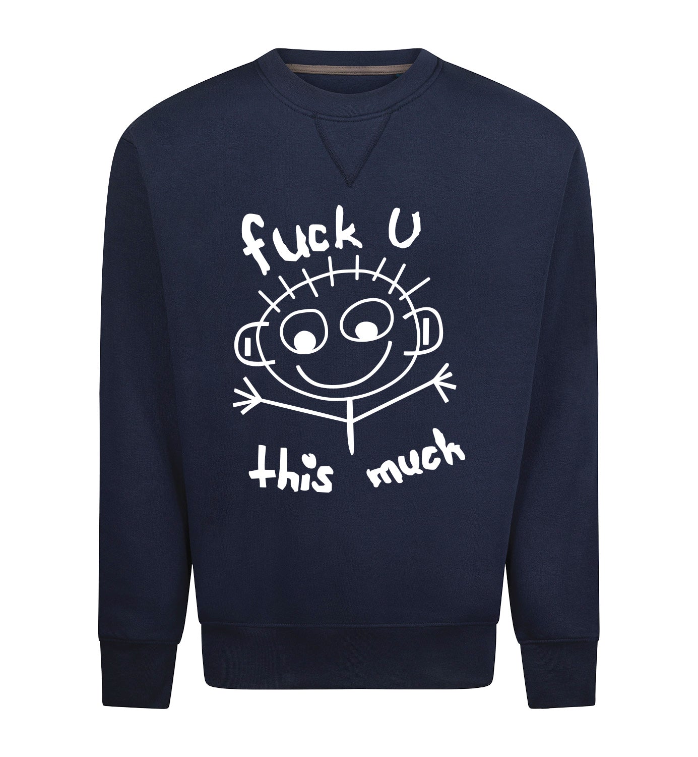FUCK U THIS MUCH Sweater