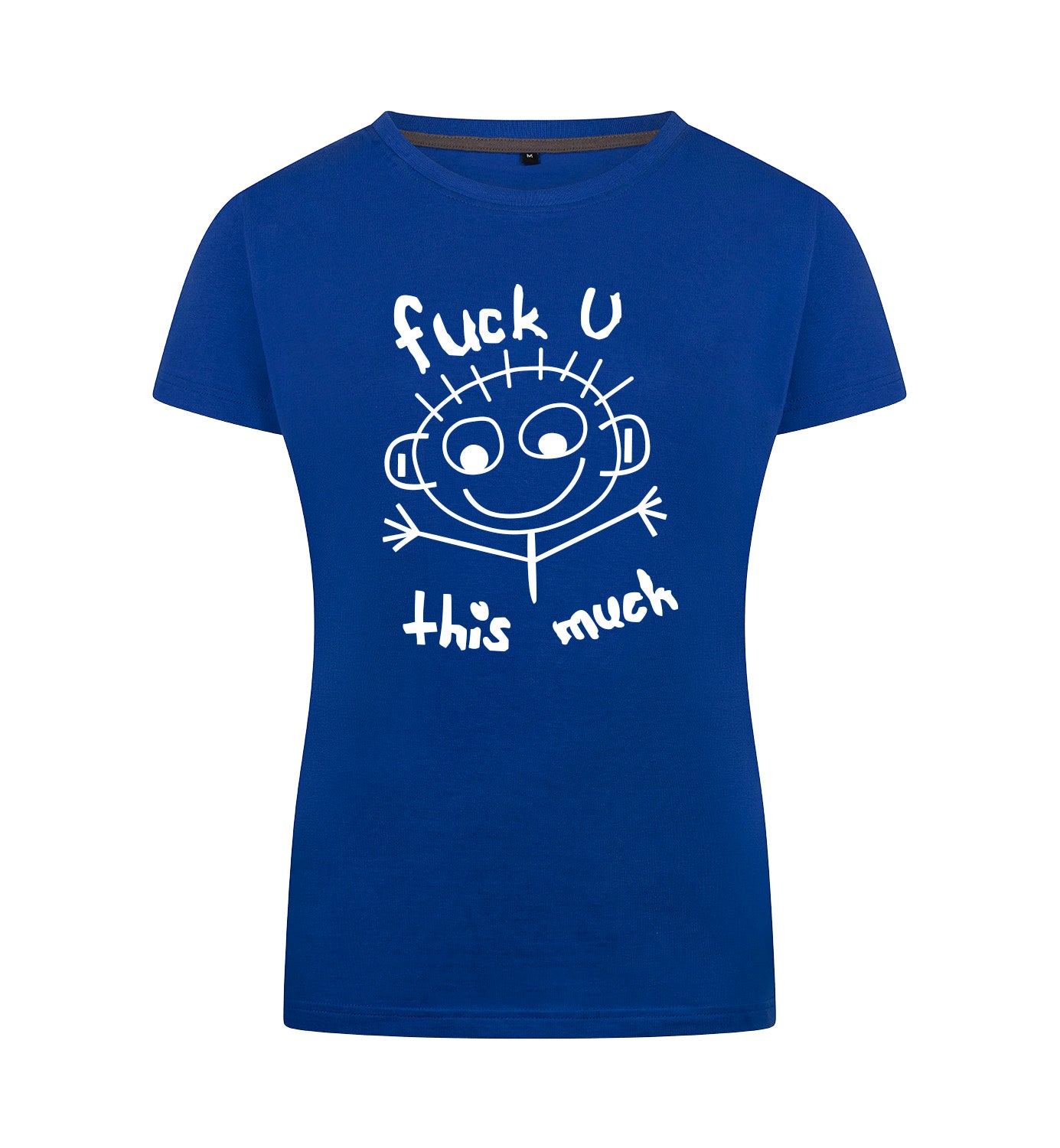 FUCK U THIS MUCH T-Shirt Dames