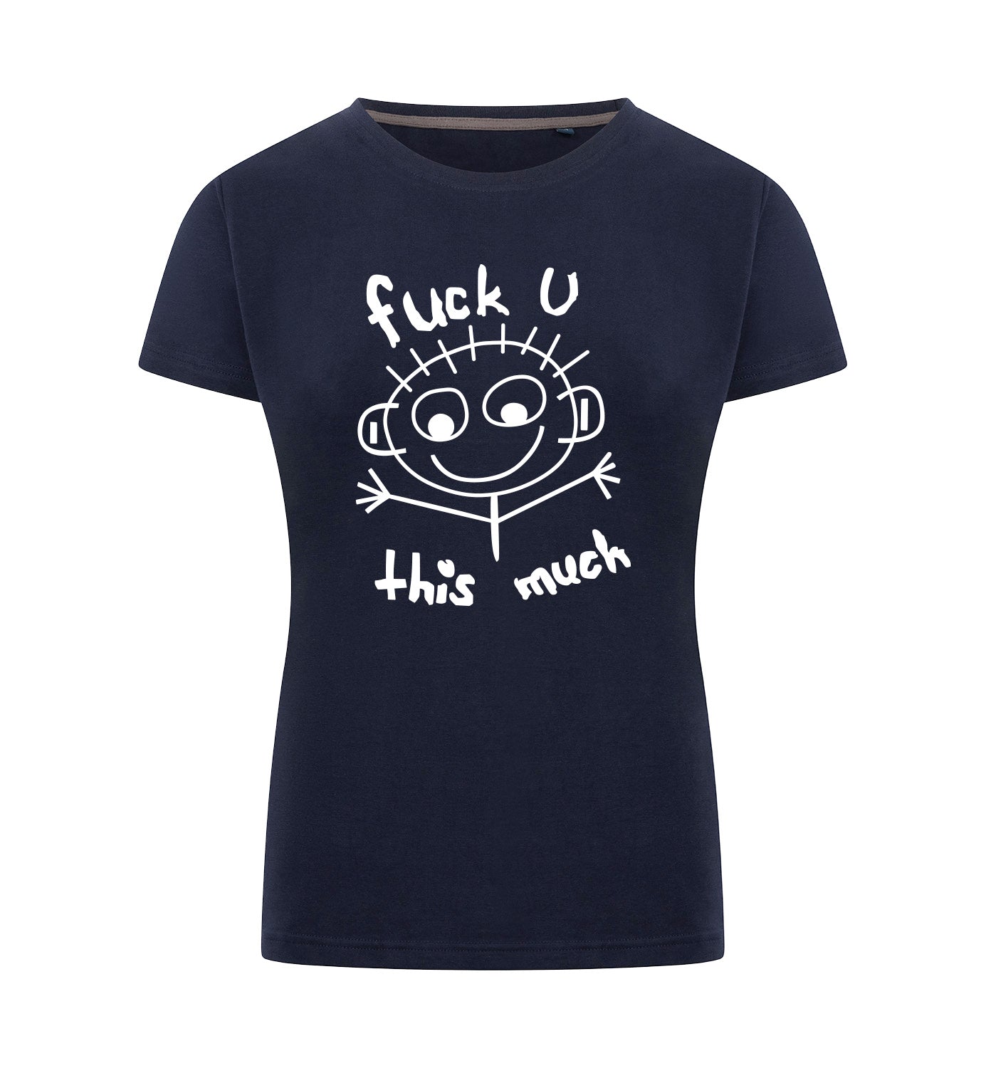 FUCK U THIS MUCH T-Shirt Dames