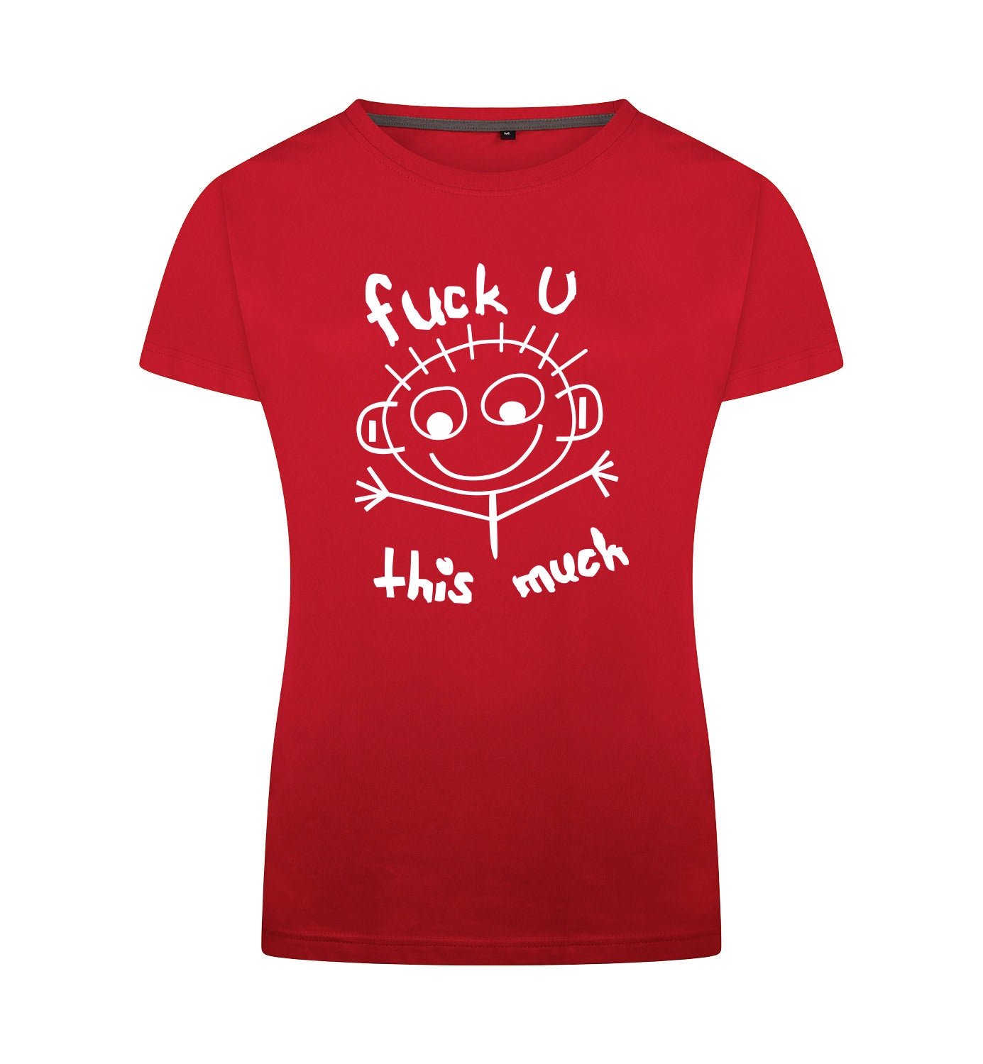 FUCK U THIS MUCH T-Shirt Dames
