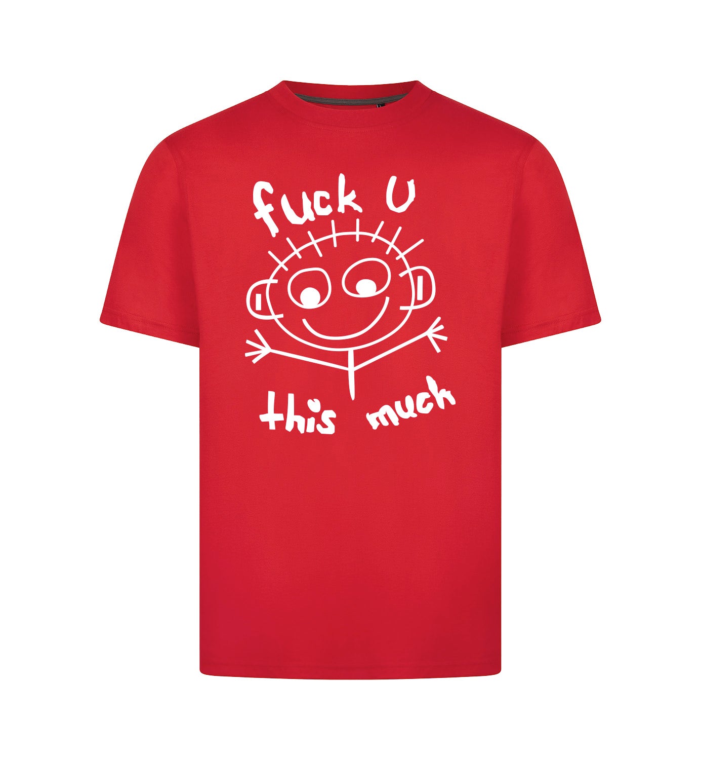 FUCK U THIS MUCH T-Shirt