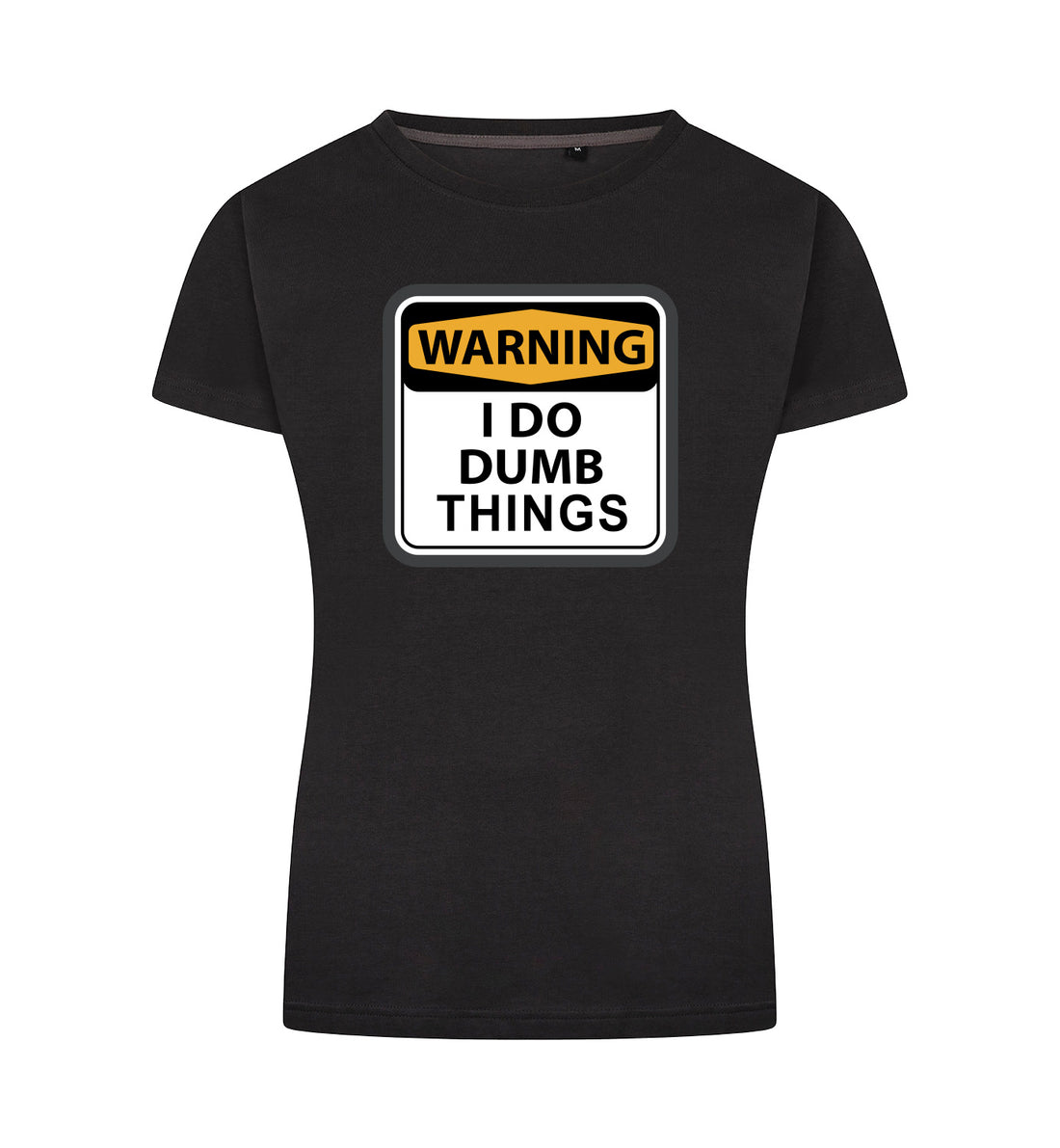 I DO DUMB THINGS T-Shirt Dames