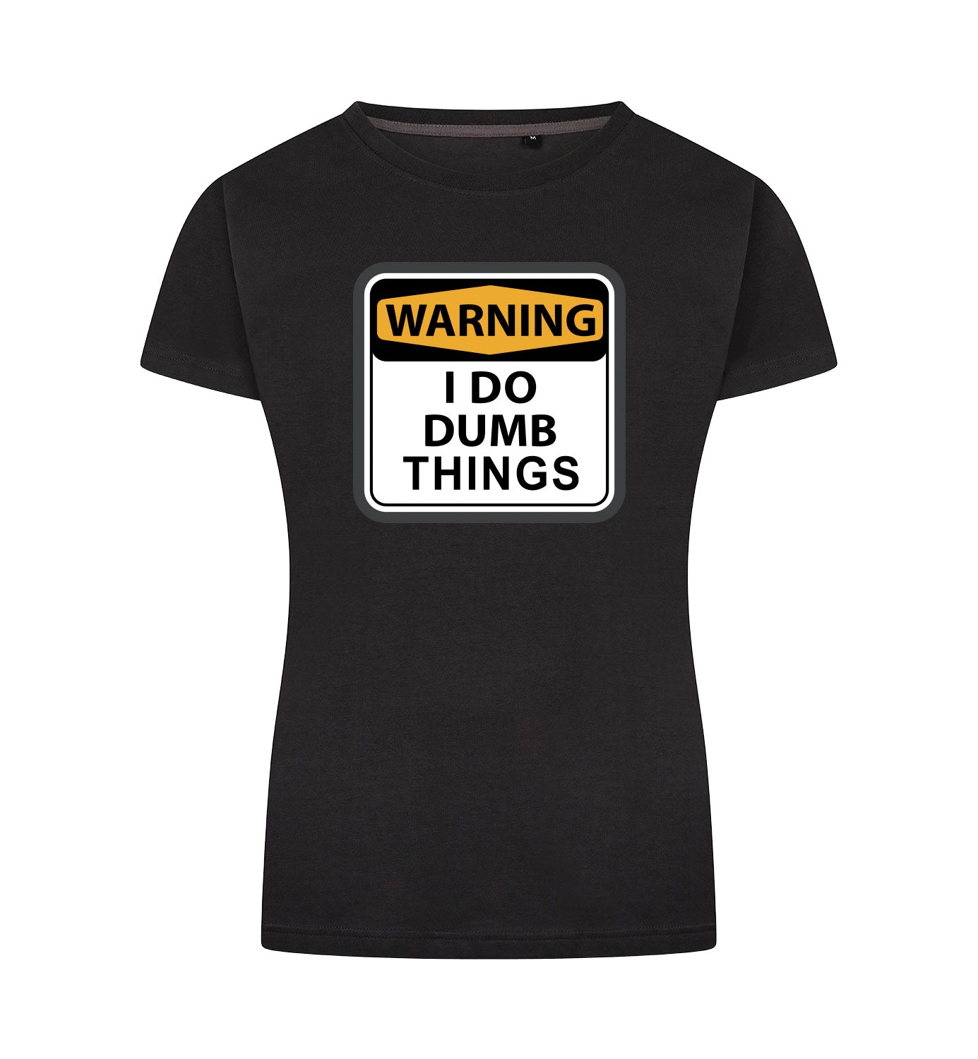 I DO DUMB THINGS T-Shirt Dames