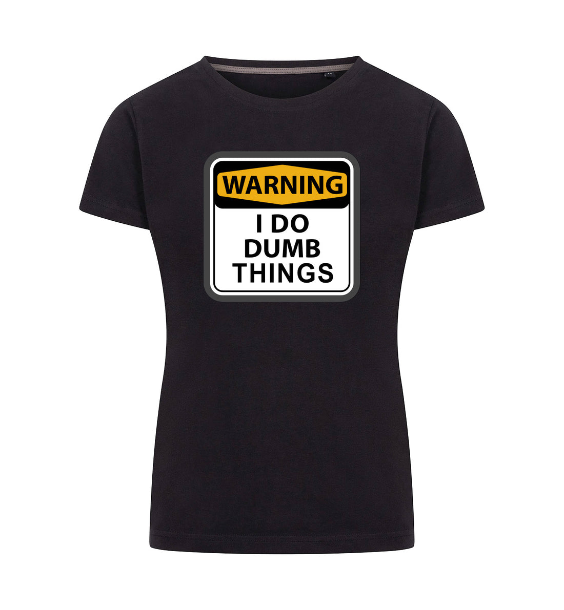I DO DUMB THINGS T-Shirt Dames
