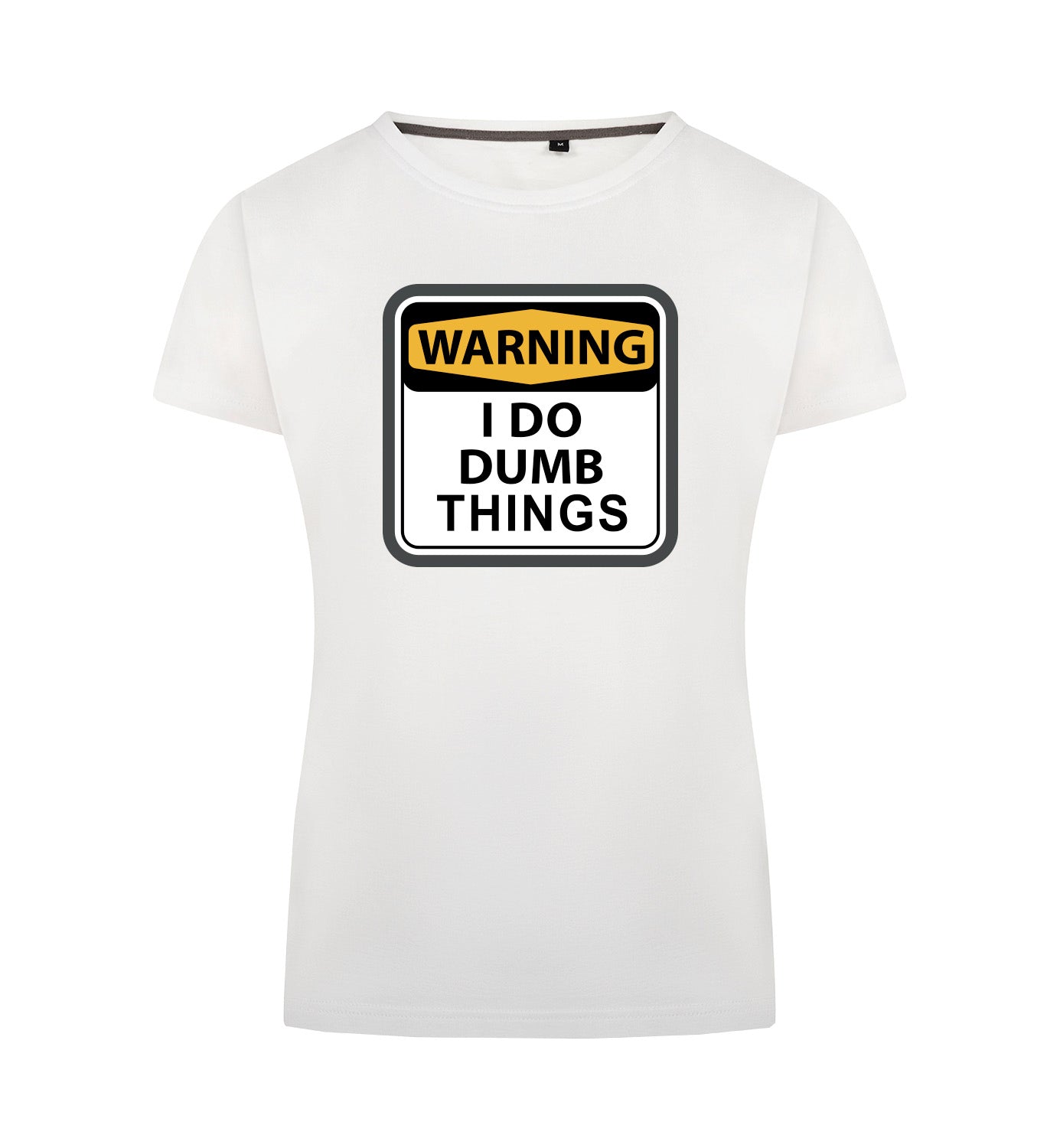 I DO DUMB THINGS T-Shirt Dames