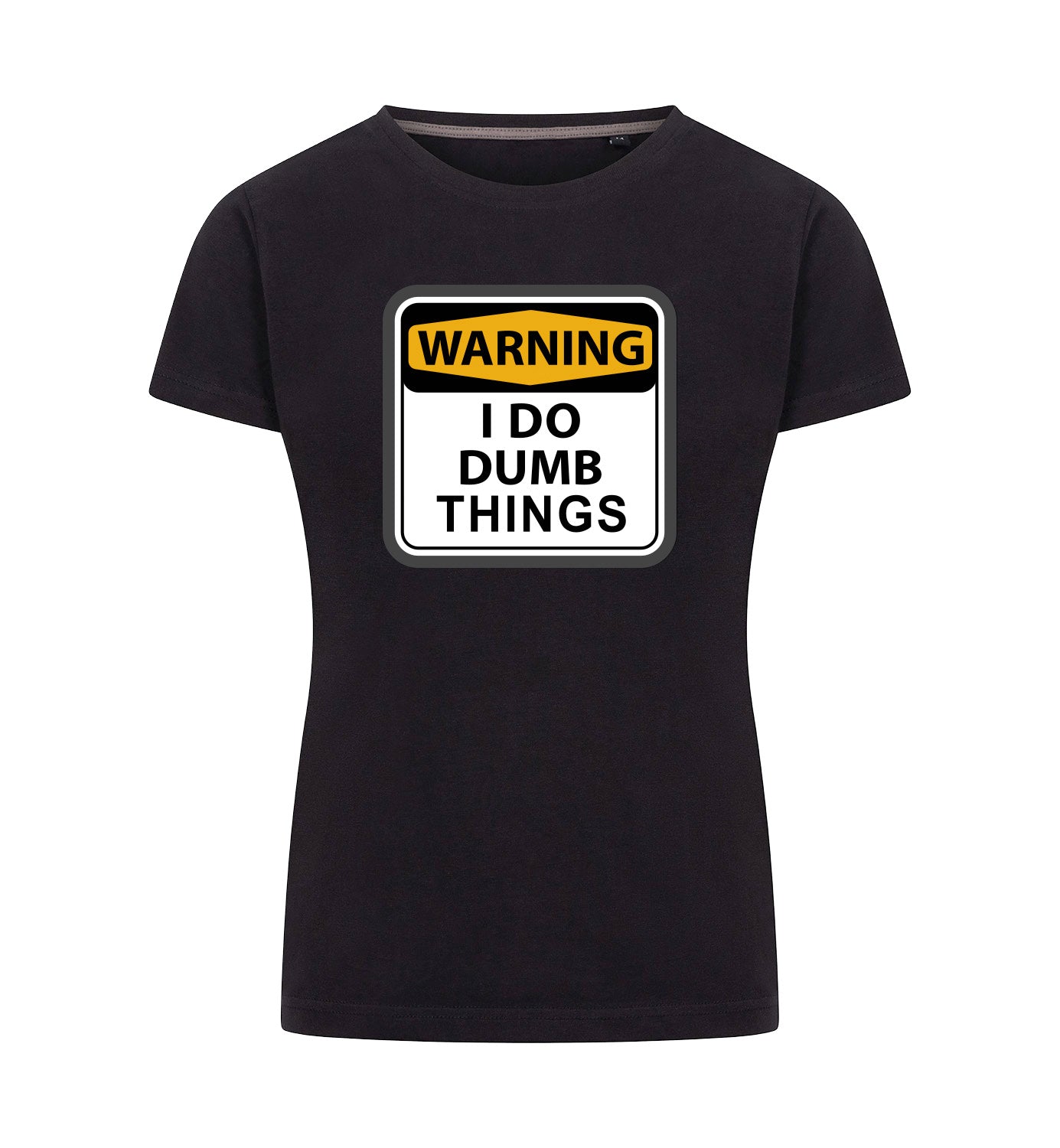 I DO DUMB THINGS T-Shirt Dames