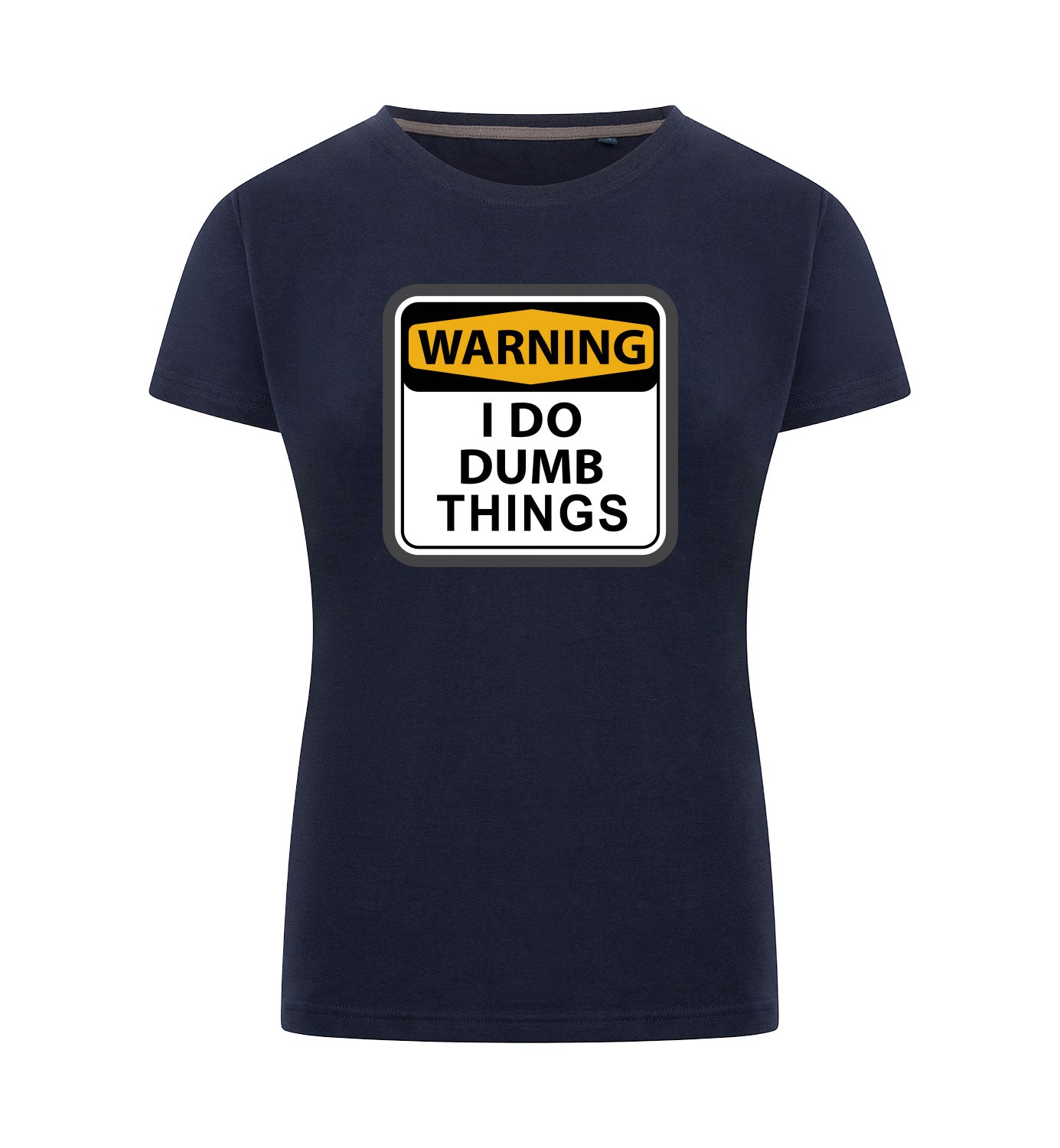 I DO DUMB THINGS T-Shirt Dames