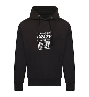 I'M NOT CRAZY Hoodie