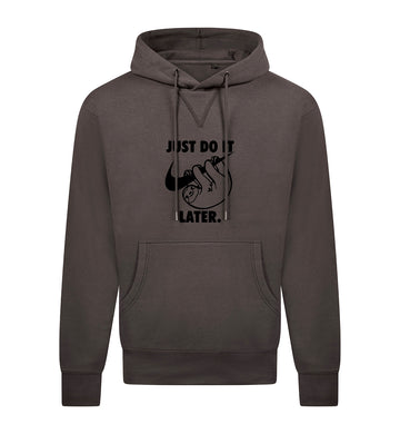 Just do it later Hoodie