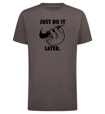 Just do it later T-Shirt – grijs