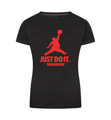 JUST DO IT TOMORROW T-Shirt Dames
