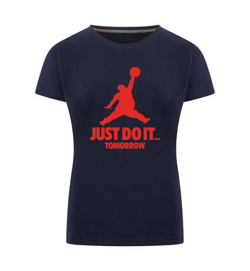 JUST DO IT TOMORROW T-Shirt Dames