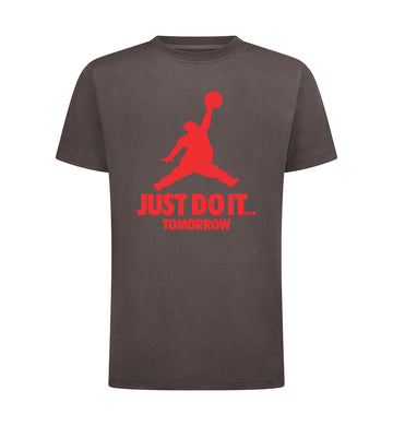 JUST DO IT TOMORROW T-Shirt