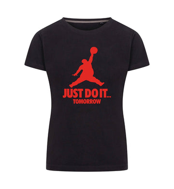 JUST DO IT TOMORROW T-Shirt Dames