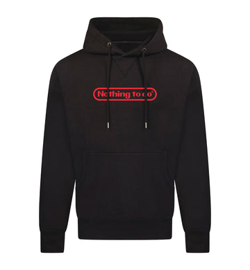 NOTHING TO DO Hoodie