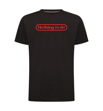 NOTHING TO DO T-Shirt