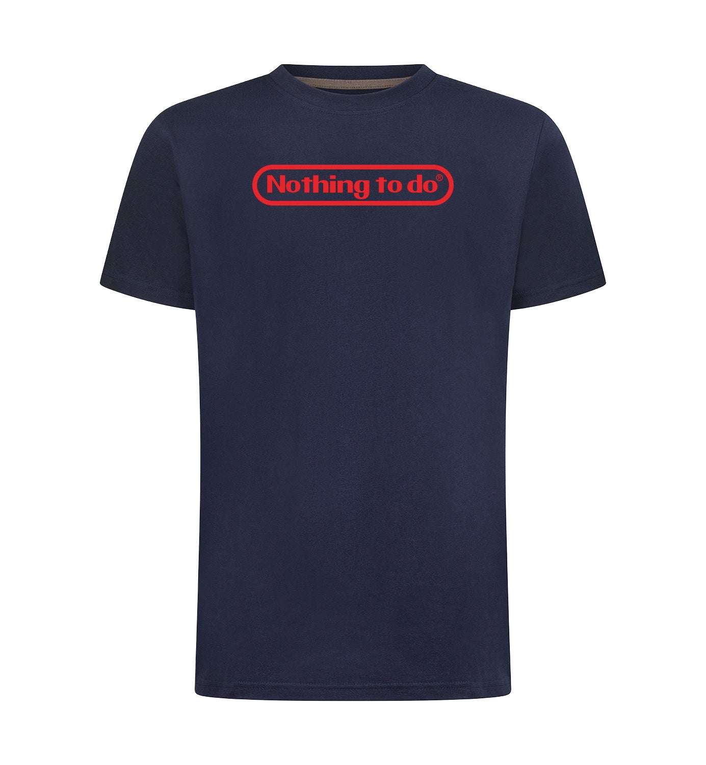 NOTHING TO DO T-Shirt