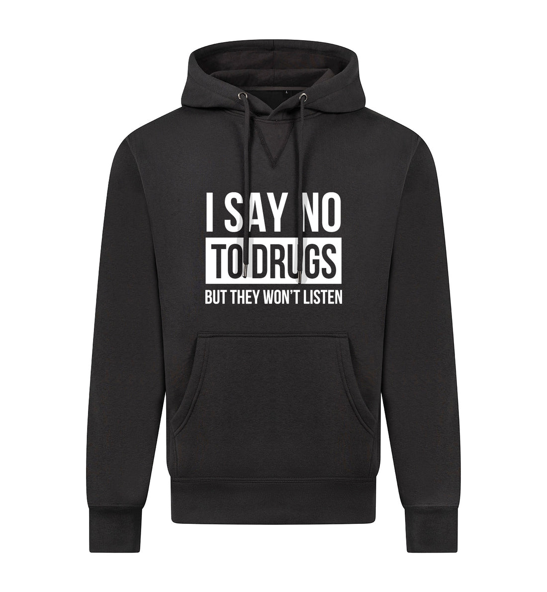 SAY NO TO DRUGS Hoodie