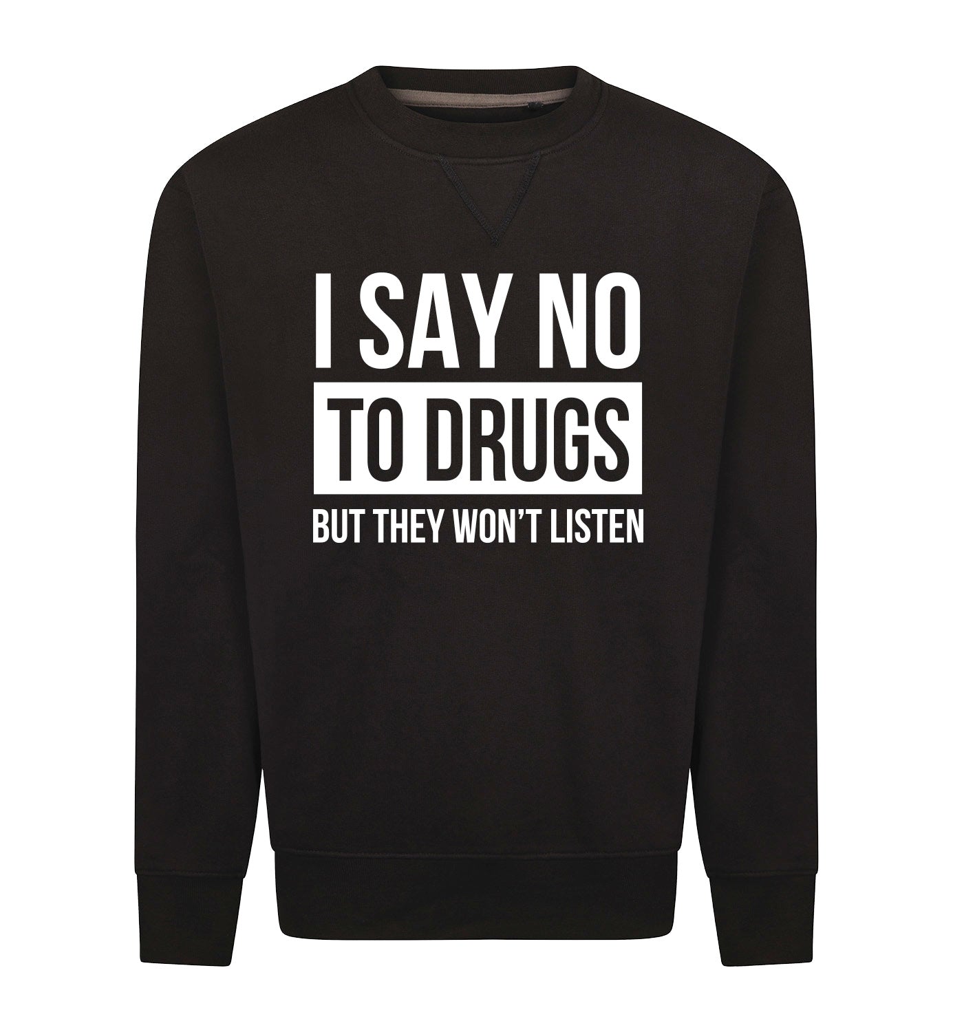 SAY NO TO DRUGS Sweater