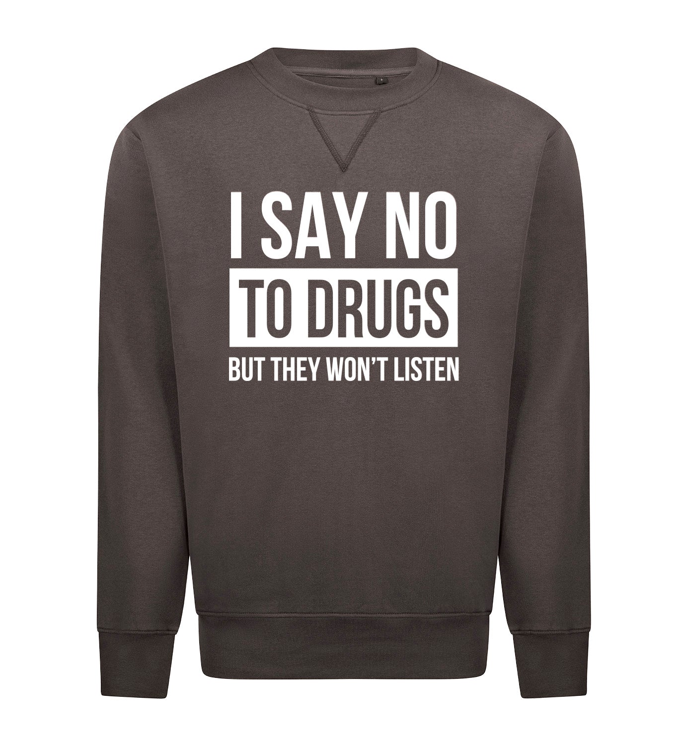 SAY NO TO DRUGS Sweater