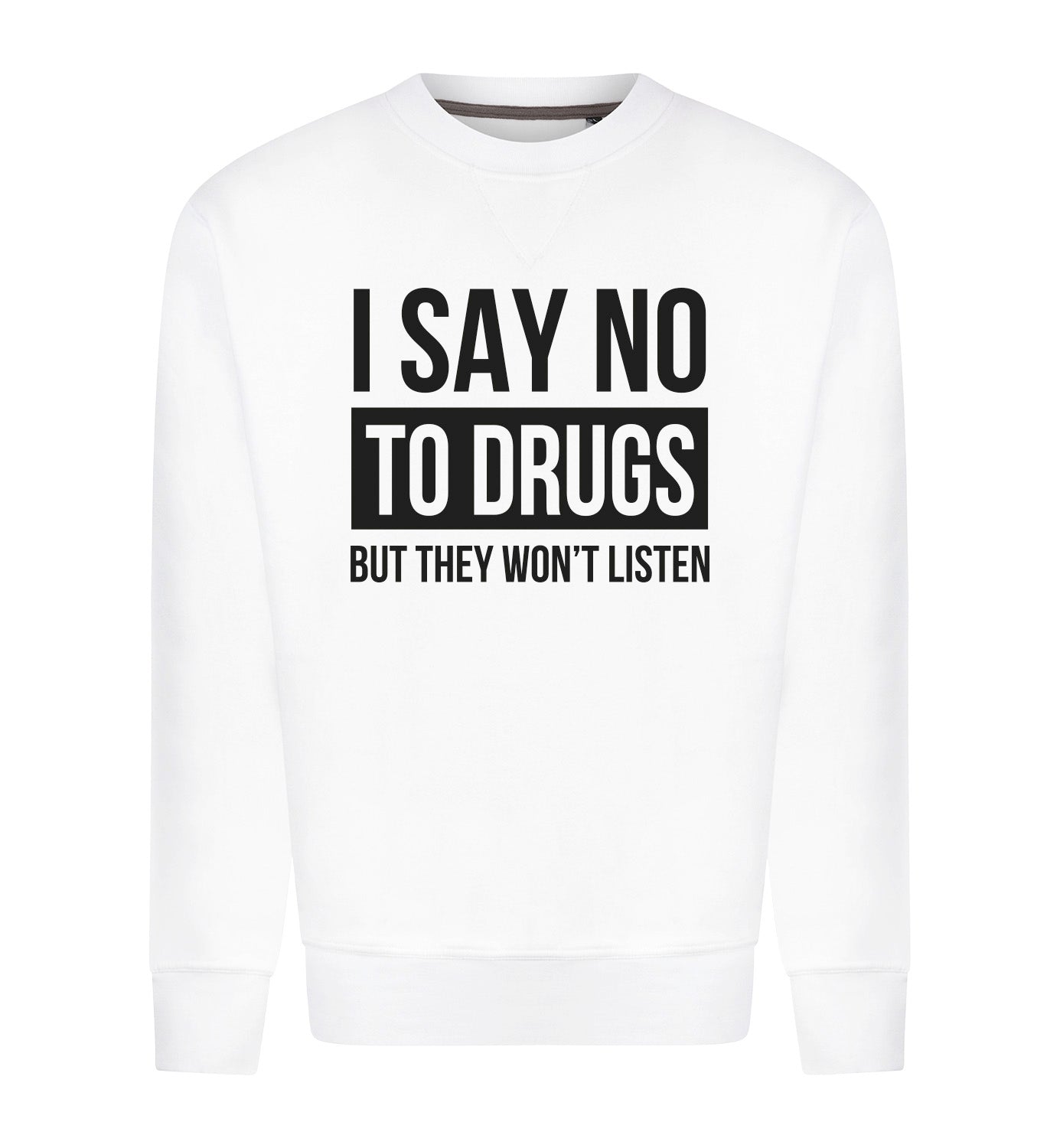SAY NO TO DRUGS Sweater
