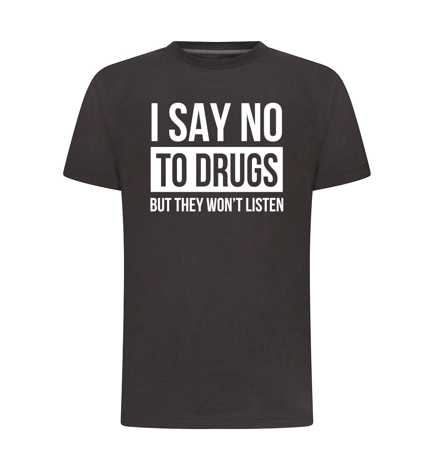 SAY NO TO DRUGS T-Shirt