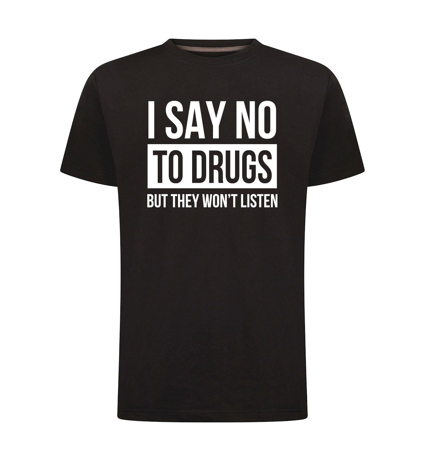 SAY NO TO DRUGS T-Shirt