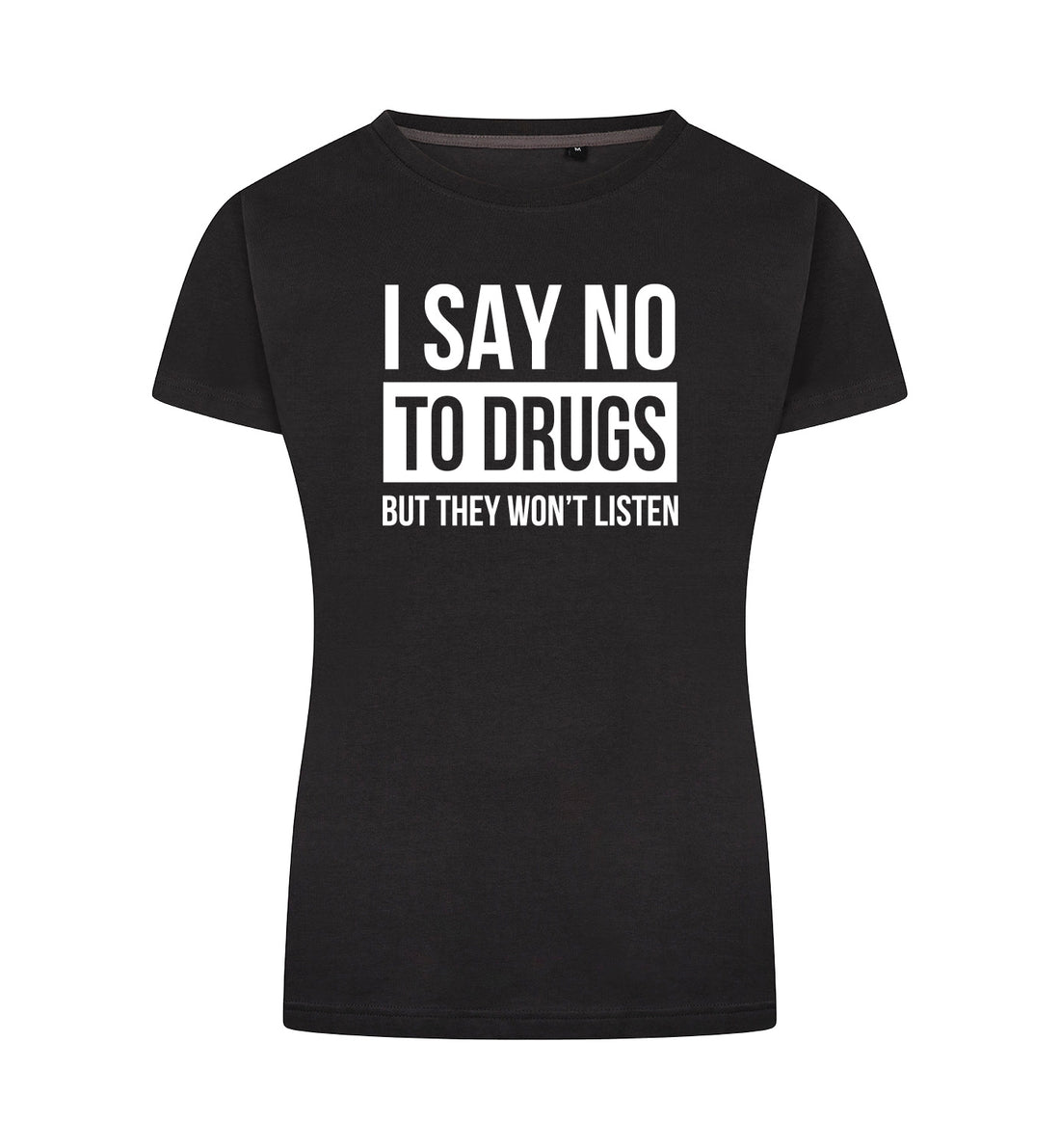 SAY NO TO DRUGS T-Shirt Dames