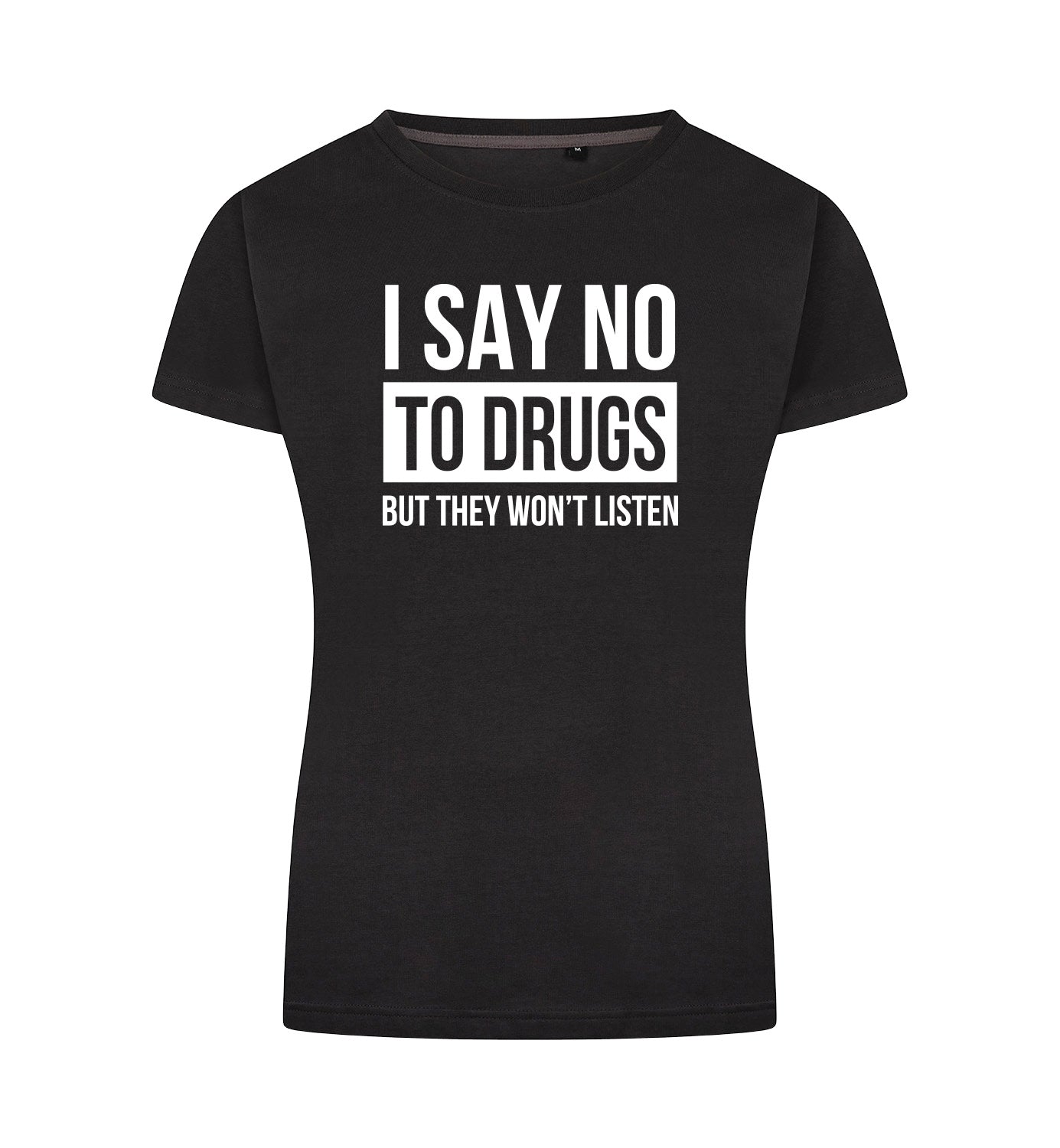 SAY NO TO DRUGS T-Shirt Dames