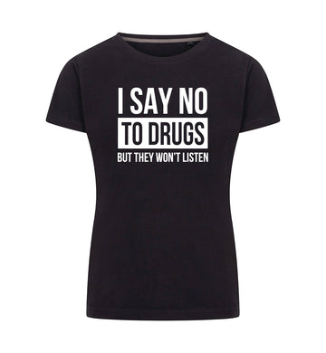 SAY NO TO DRUGS T-Shirt Dames