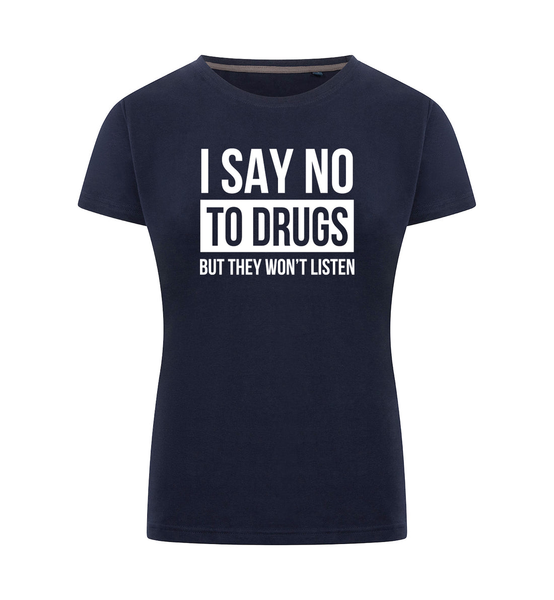 SAY NO TO DRUGS T-Shirt Dames