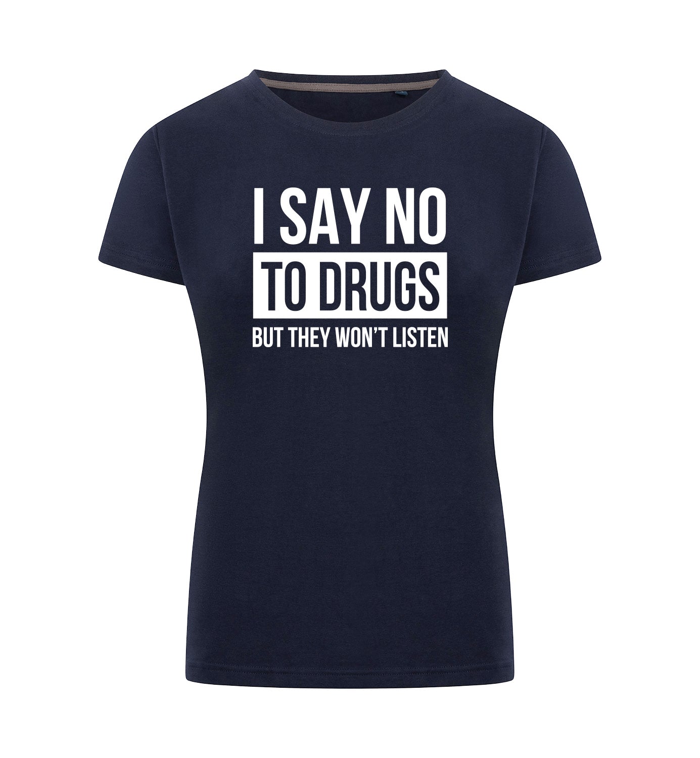 SAY NO TO DRUGS T-Shirt Dames