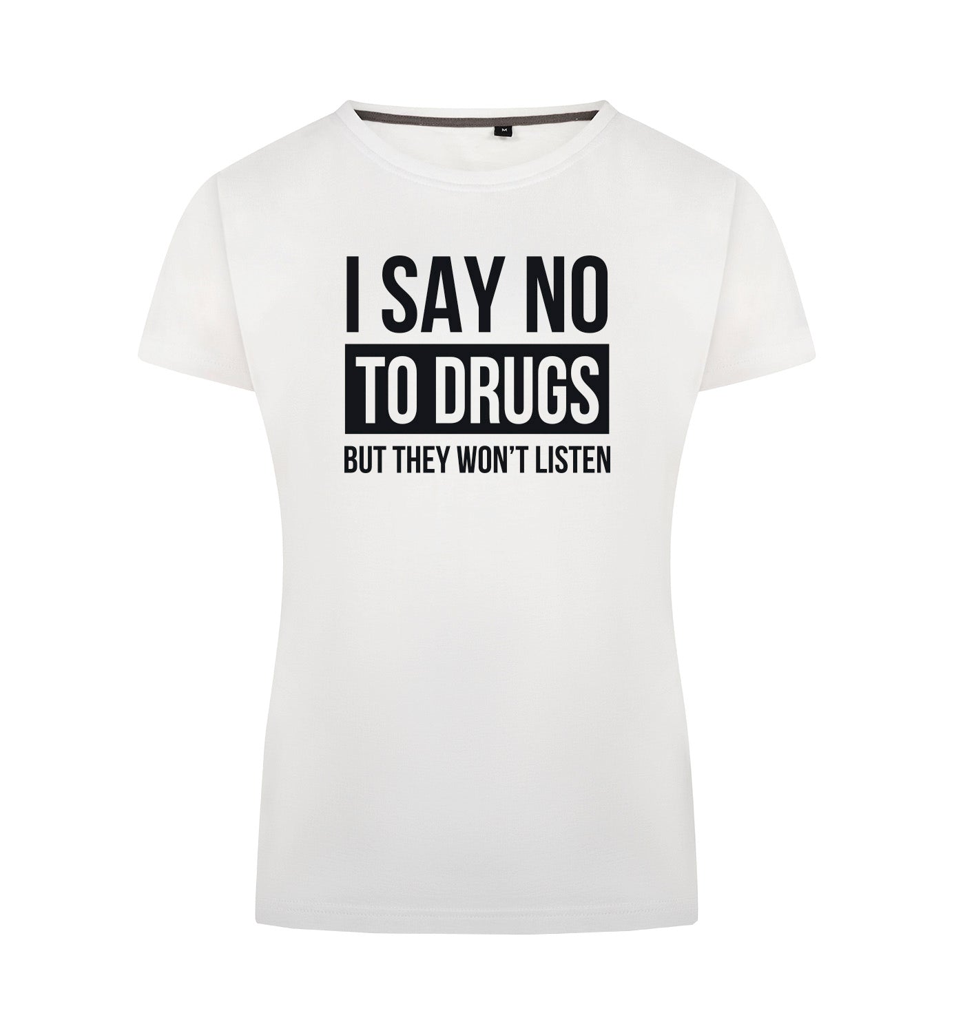 SAY NO TO DRUGS T-Shirt Dames