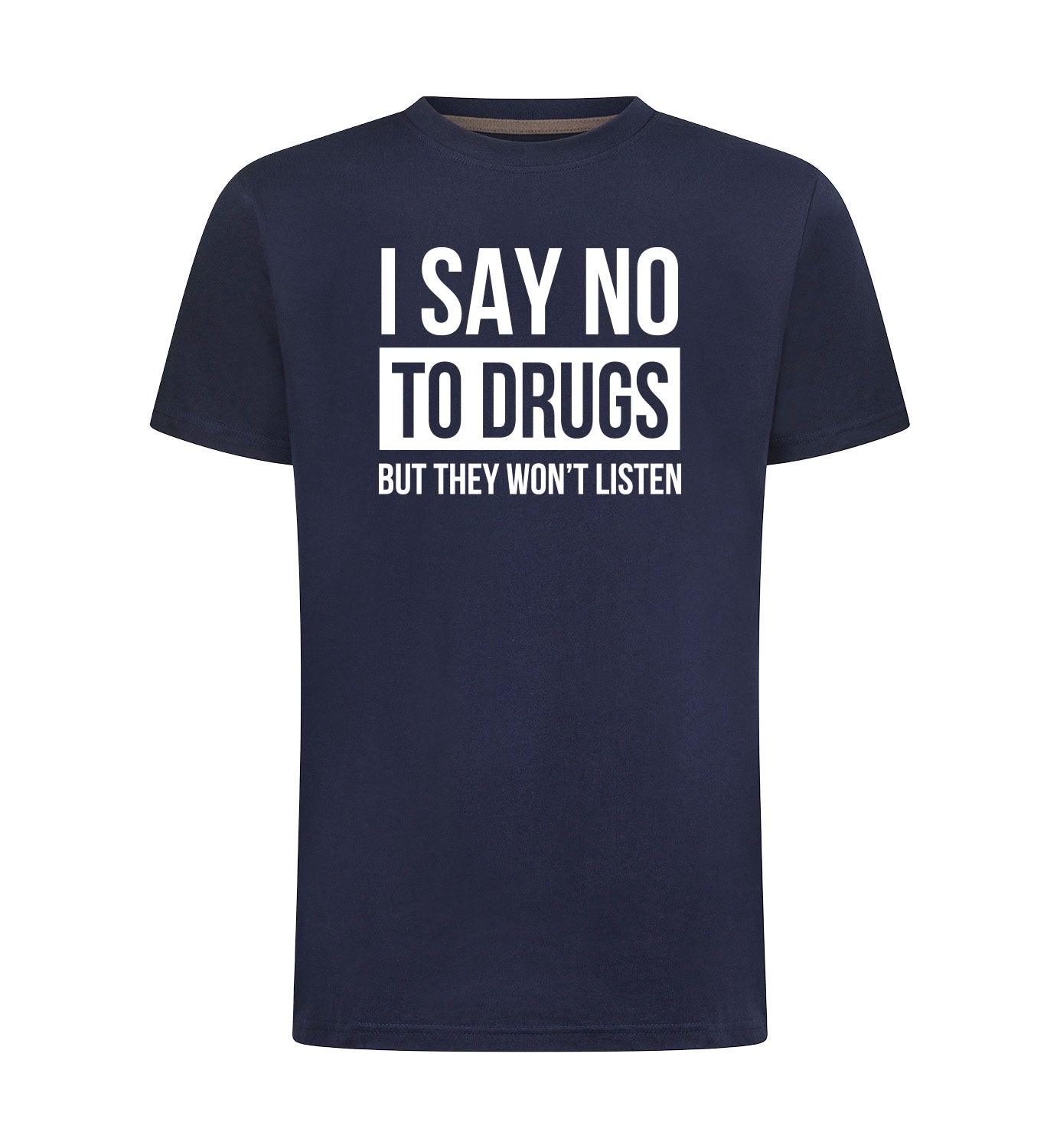 SAY NO TO DRUGS T-Shirt