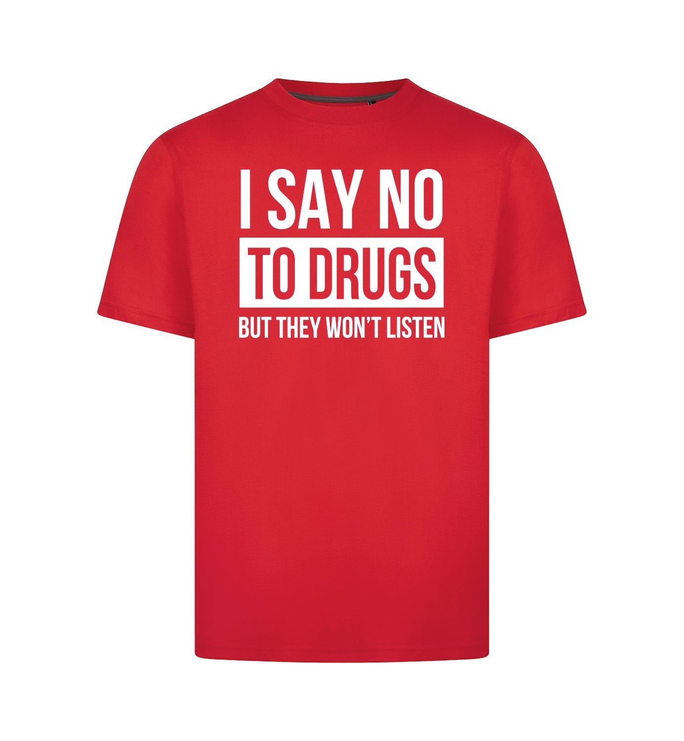 SAY NO TO DRUGS T-Shirt