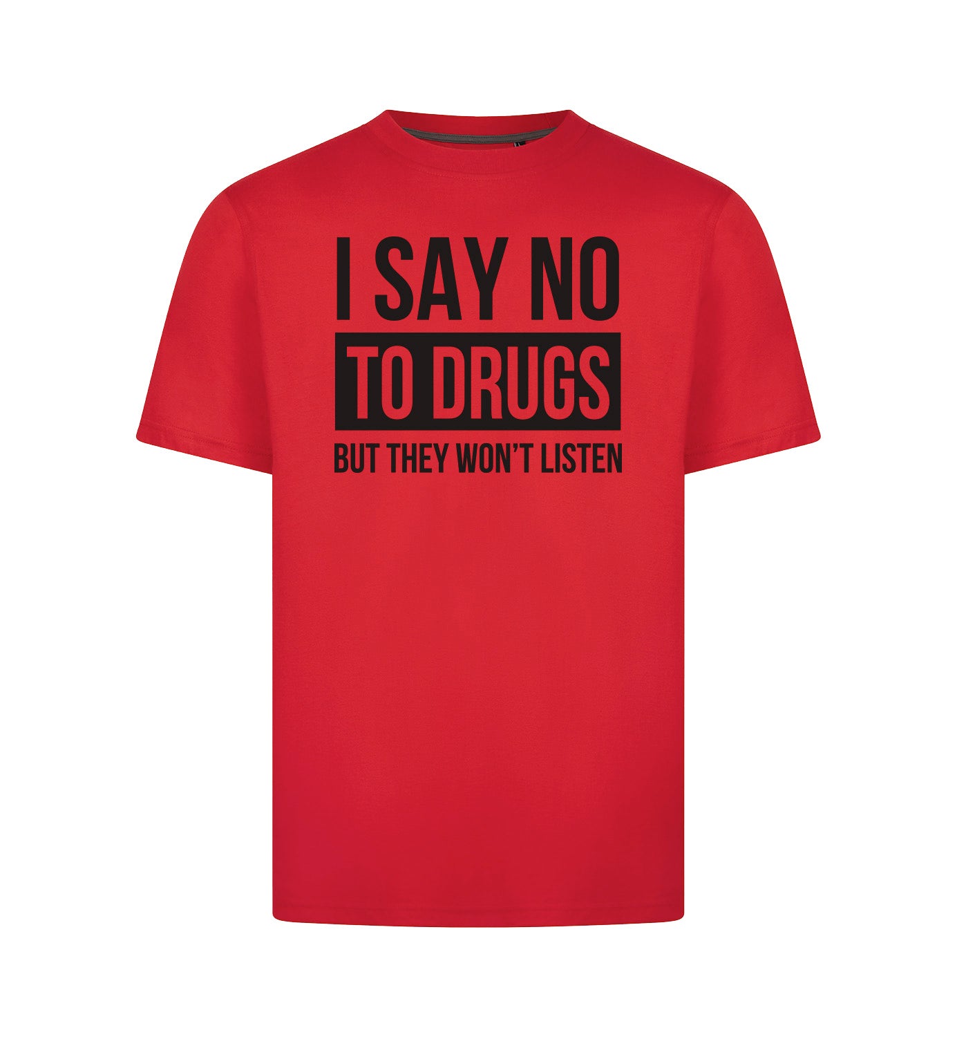 SAY NO TO DRUGS T-Shirt