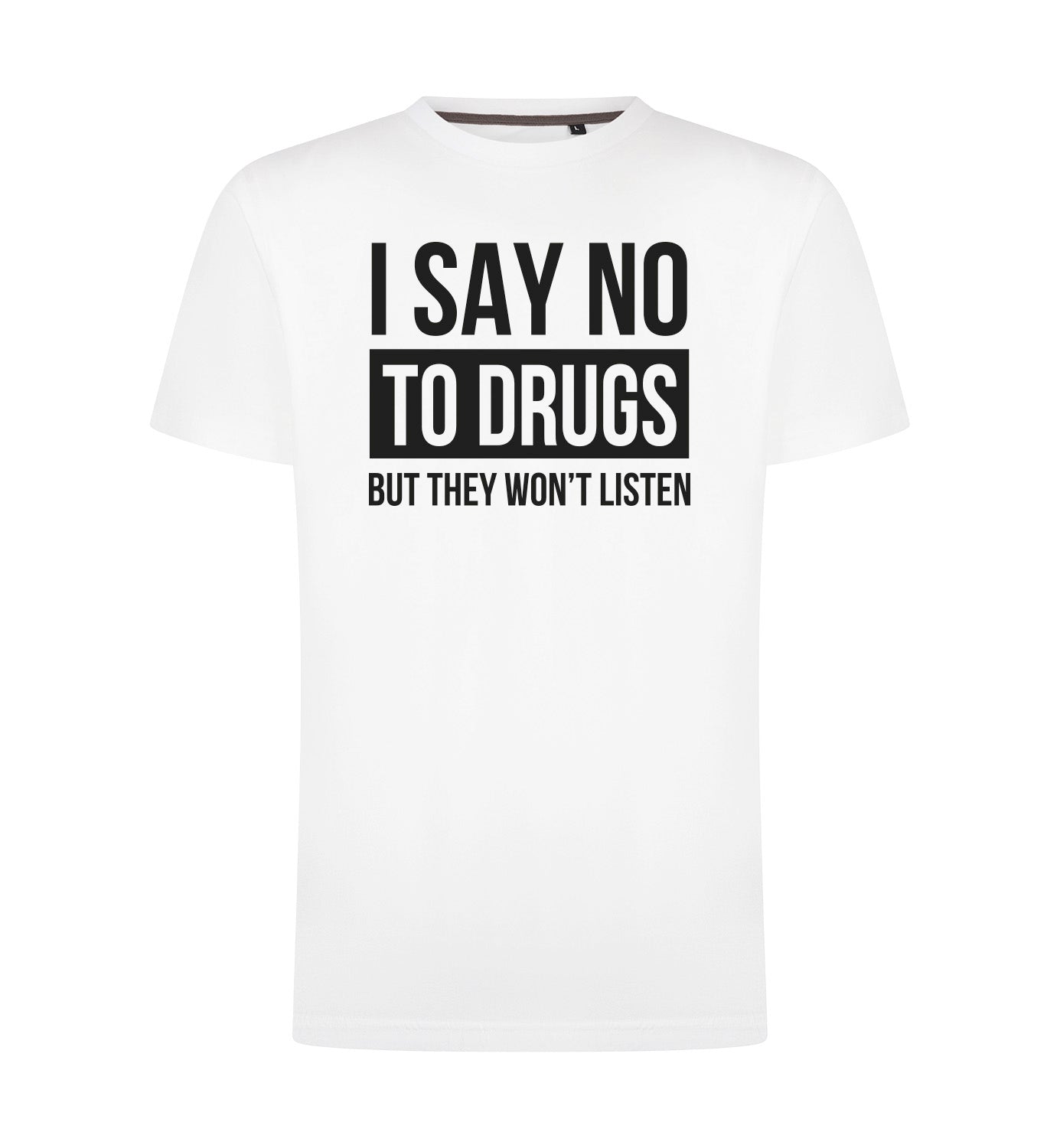 SAY NO TO DRUGS T-Shirt