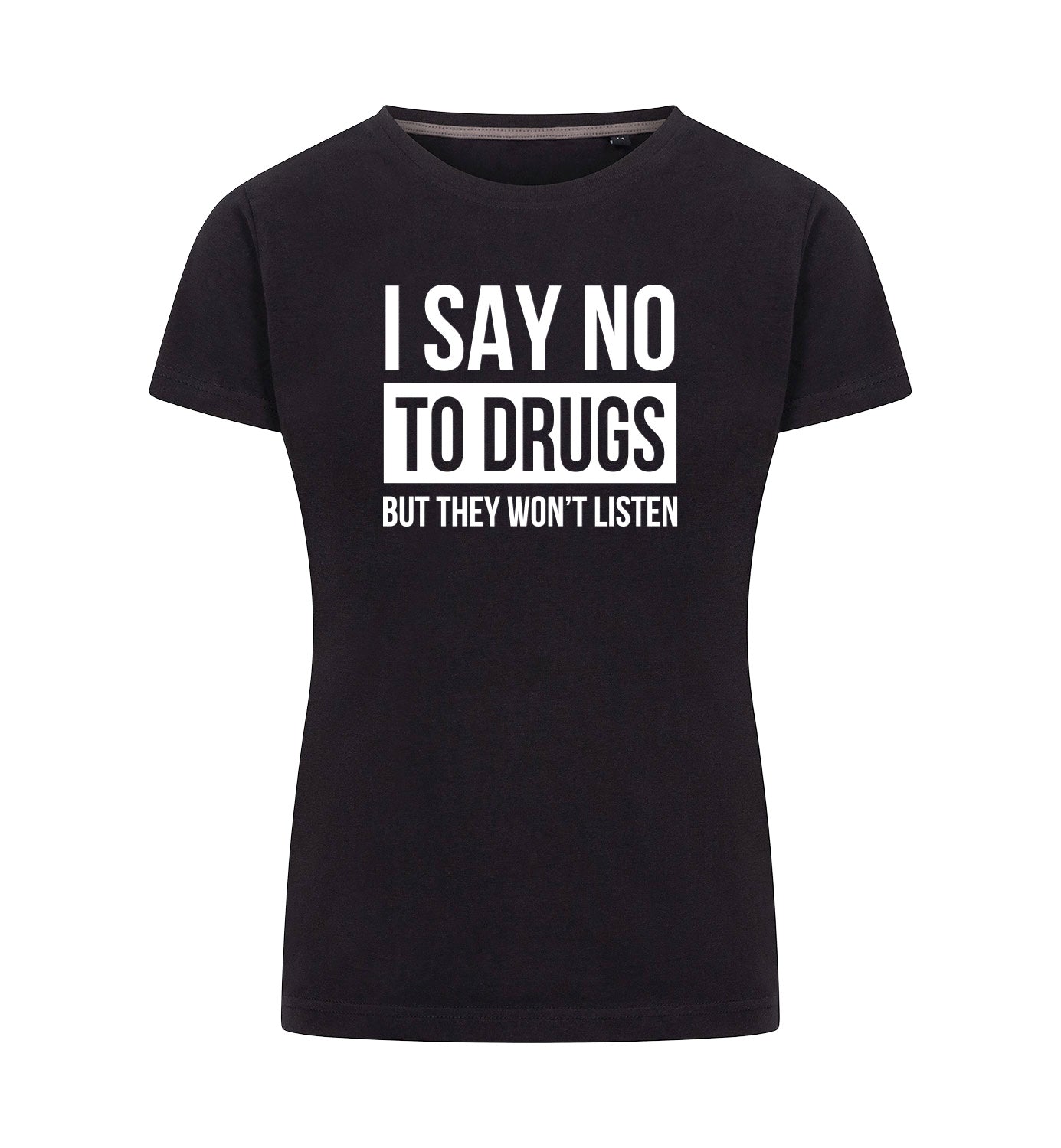 SAY NO TO DRUGS T-Shirt Dames