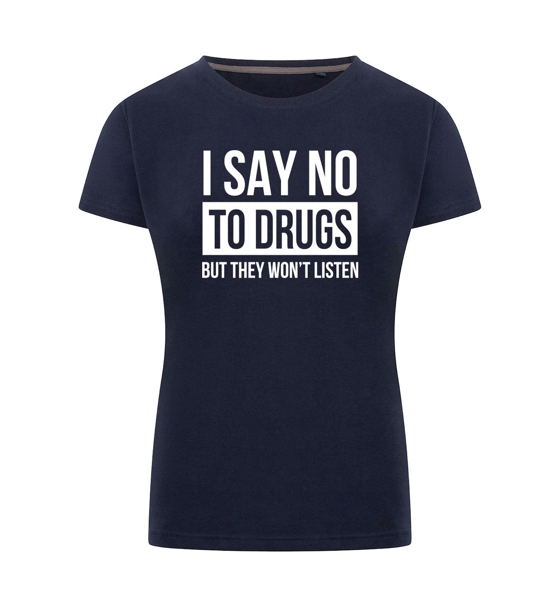 SAY NO TO DRUGS T-Shirt Dames