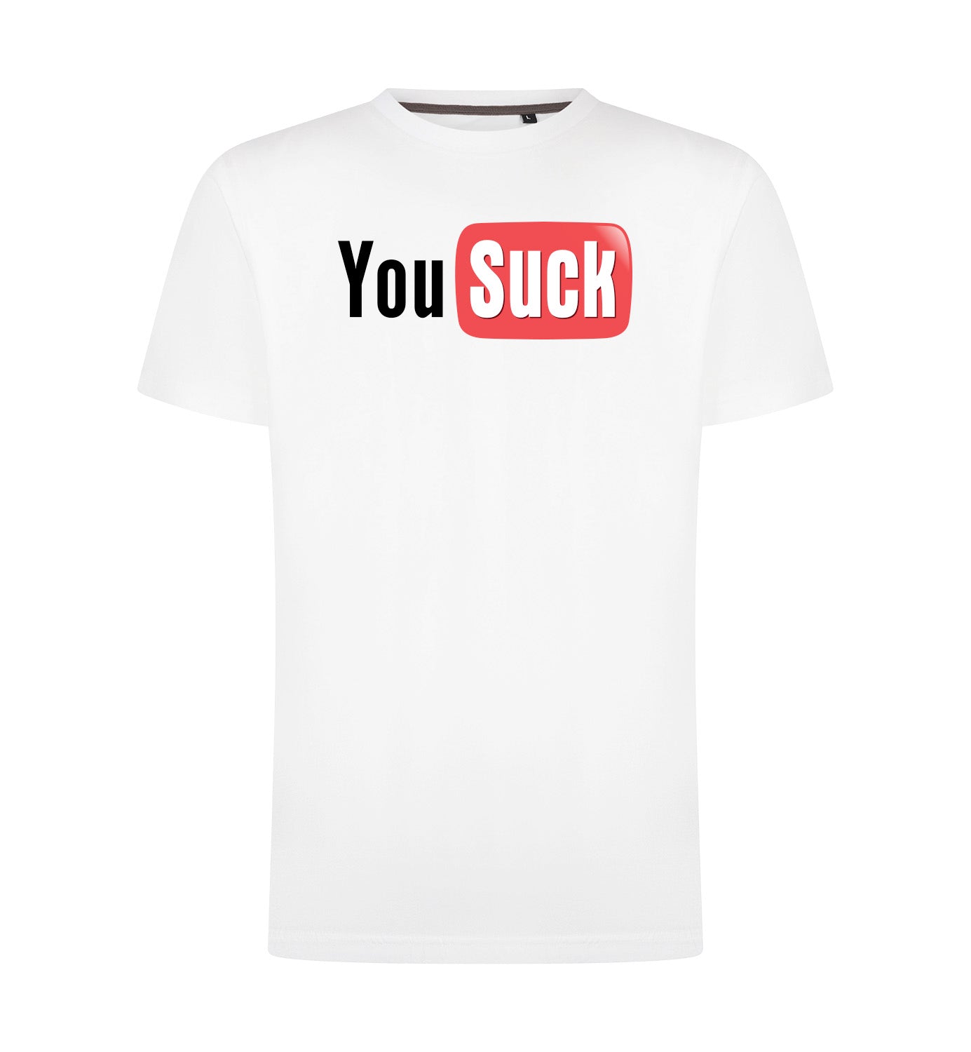 You suck T-Shirt